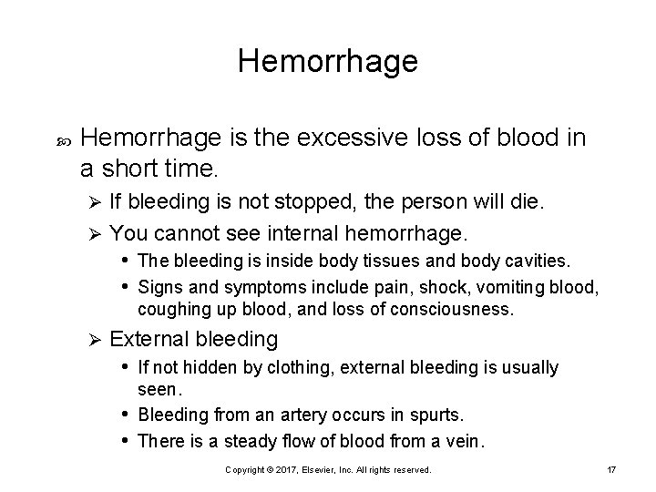 Hemorrhage is the excessive loss of blood in a short time. If bleeding is