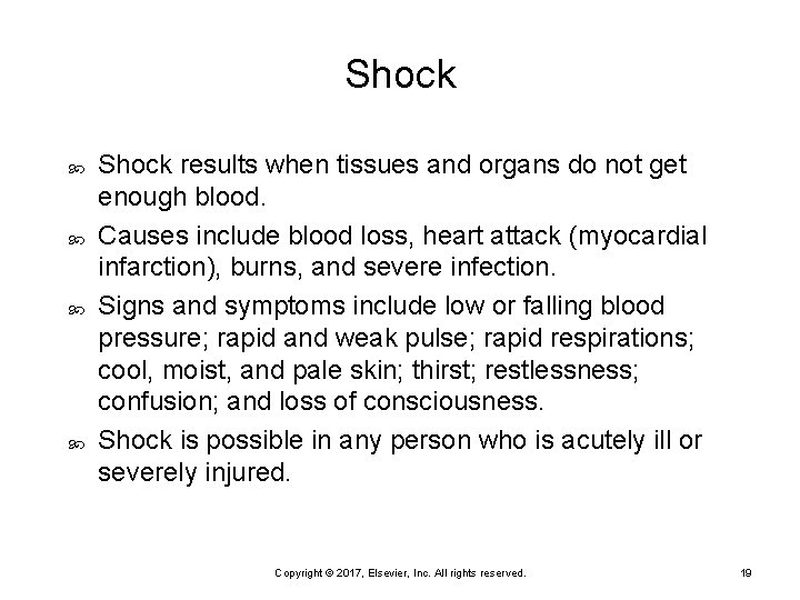 Shock Shock results when tissues and organs do not get enough blood. Causes include