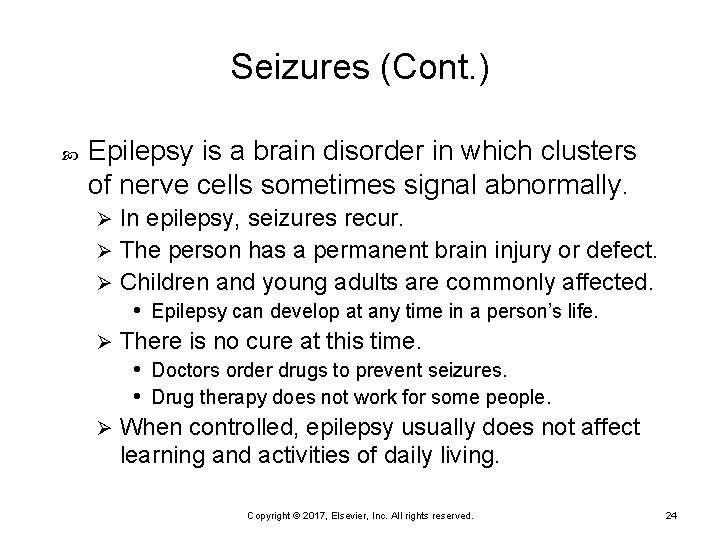 Seizures (Cont. ) Epilepsy is a brain disorder in which clusters of nerve cells