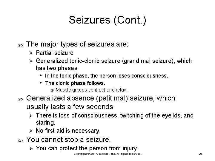 Seizures (Cont. ) The major types of seizures are: Partial seizure Ø Generalized tonic-clonic