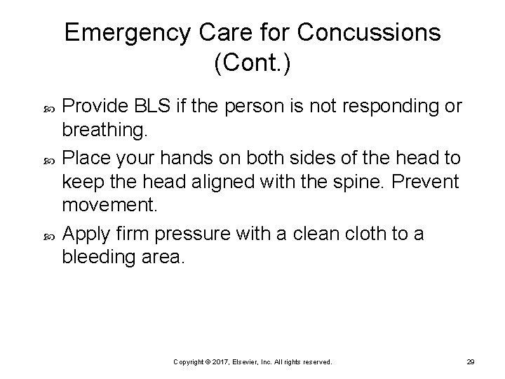 Emergency Care for Concussions (Cont. ) Provide BLS if the person is not responding