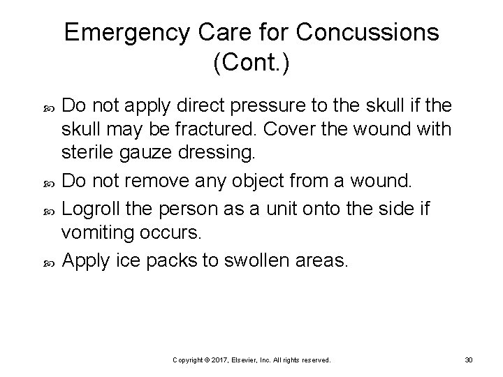 Emergency Care for Concussions (Cont. ) Do not apply direct pressure to the skull