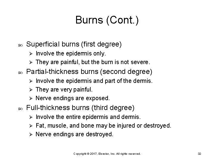 Burns (Cont. ) Superficial burns (first degree) Involve the epidermis only. Ø They are