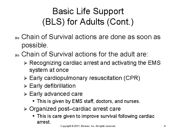 Basic Life Support (BLS) for Adults (Cont. ) Chain of Survival actions are done