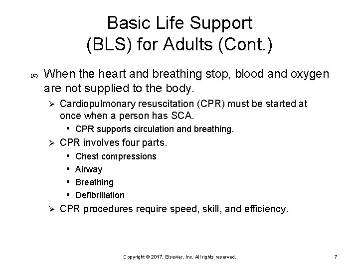 Basic Life Support (BLS) for Adults (Cont. ) When the heart and breathing stop,