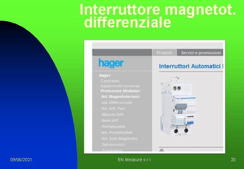 Interruttore magnetot. differenziale 09/06/2021 EN Measure s. r. l 20 