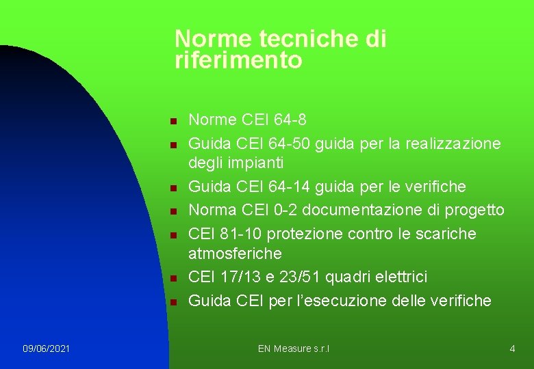 Norme tecniche di riferimento n n n n 09/06/2021 Norme CEI 64 -8 Guida