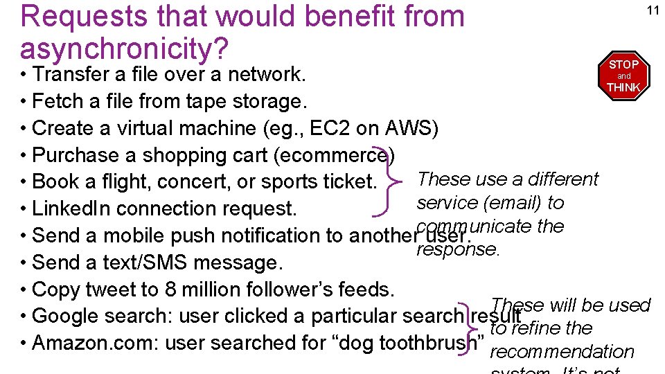 Requests that would benefit from asynchronicity? 11 STOP • Transfer a file over a