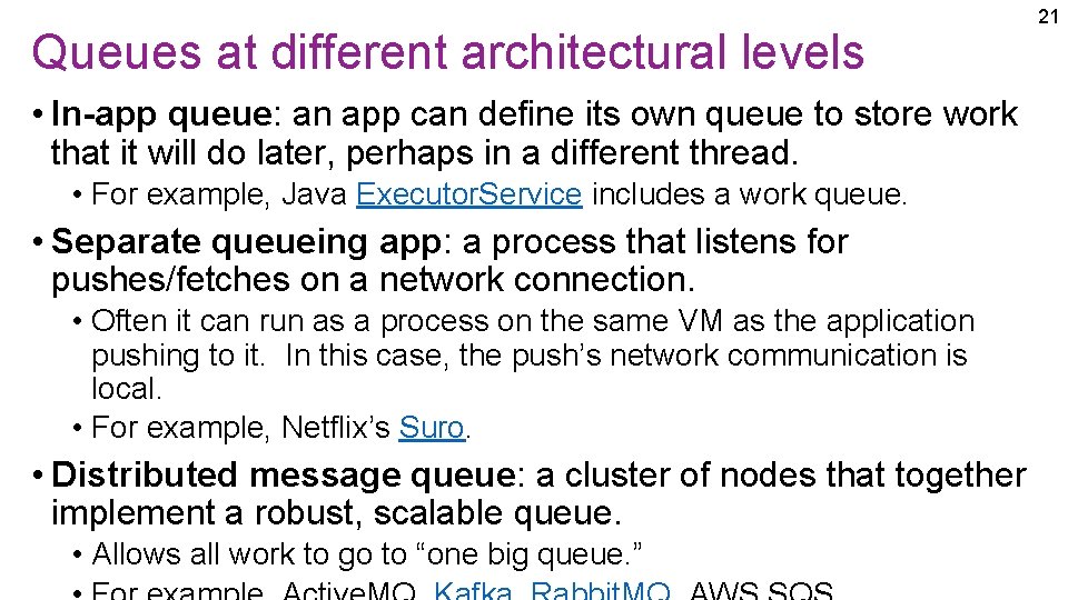 Queues at different architectural levels • In-app queue: an app can define its own