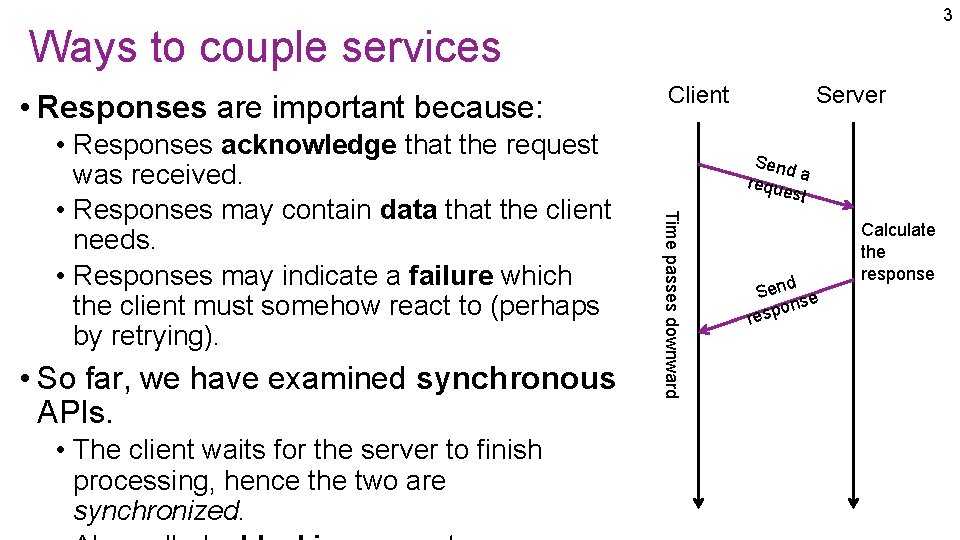 3 Ways to couple services • Responses are important because: • So far, we