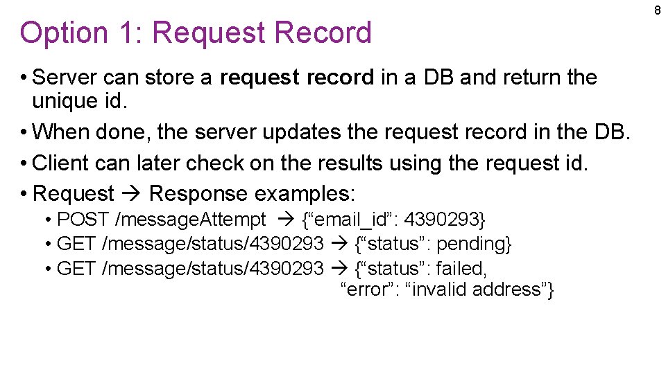 Option 1: Request Record • Server can store a request record in a DB