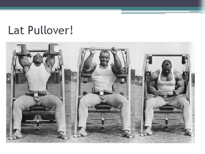 Lat Pullover! 