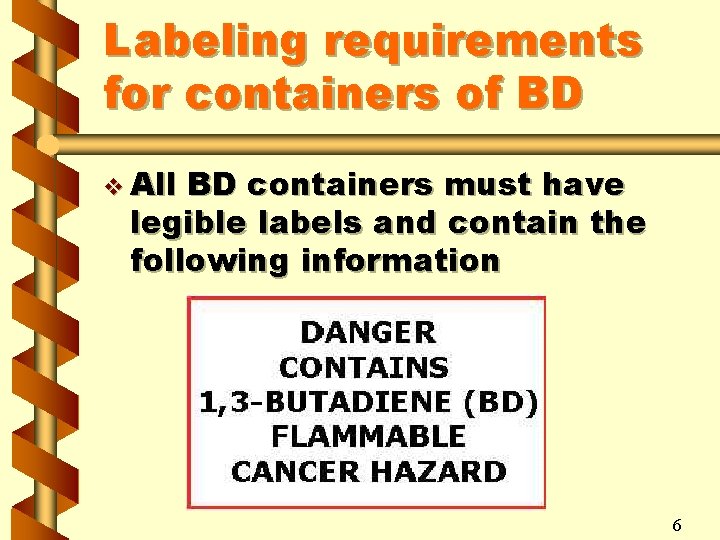 Labeling requirements for containers of BD v All BD containers must have legible labels