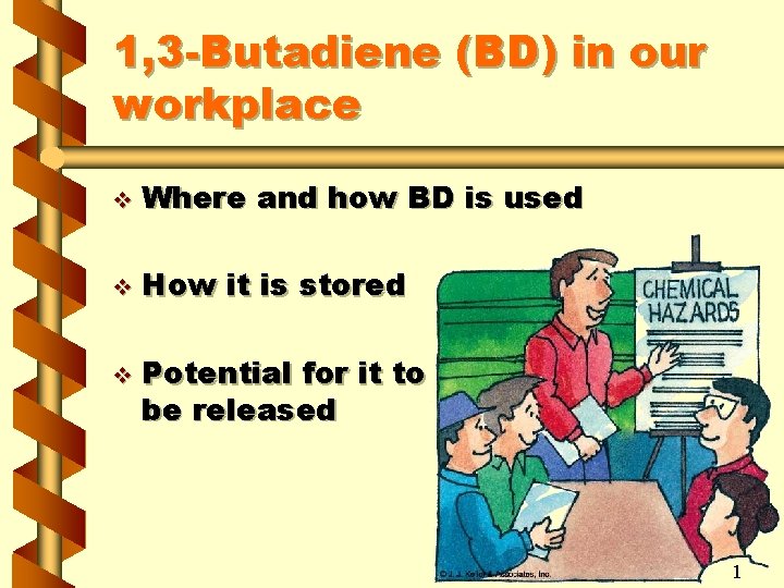 1, 3 -Butadiene (BD) in our workplace v Where and how BD is used