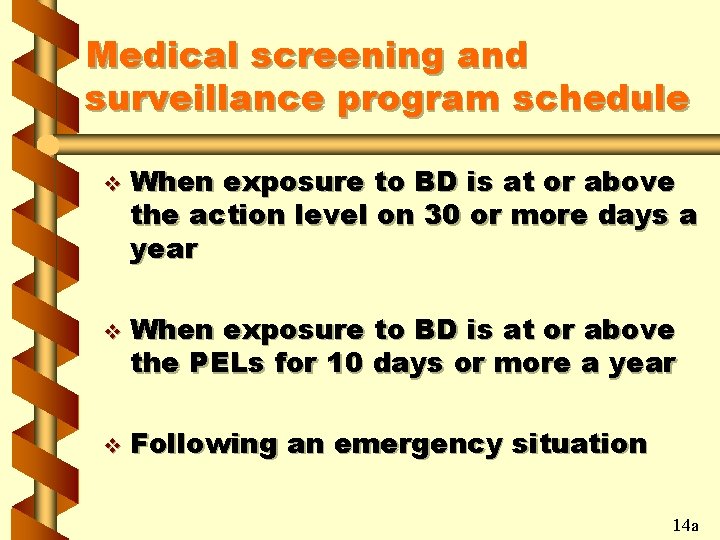 Medical screening and surveillance program schedule v v v When exposure to BD is