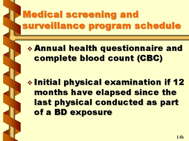 Medical screening and surveillance program schedule v Annual health questionnaire and complete blood count