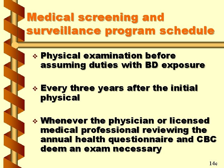 Medical screening and surveillance program schedule v v v Physical examination before assuming duties