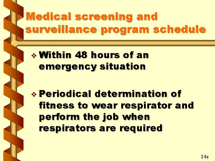 Medical screening and surveillance program schedule v Within 48 hours of an emergency situation