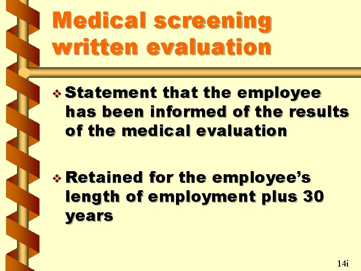 Medical screening written evaluation v Statement that the employee has been informed of the