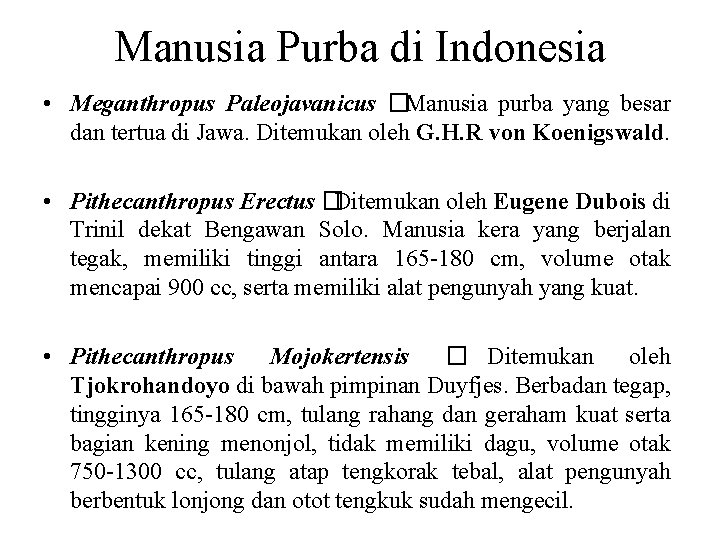 Manusia Purba di Indonesia • Meganthropus Paleojavanicus �Manusia purba yang besar dan tertua di