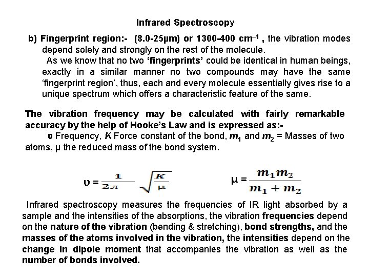 Infrared Spectroscopy b) Fingerprint region: - (8. 0 -25µm) or 1300 -400 cm– 1