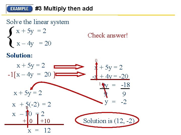 #3 Multiply then add Solve the linear system x + 5 y = 2