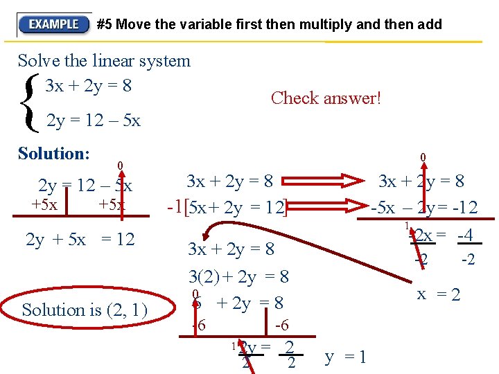 #5 Move the variable first then multiply and then add Solve the linear system