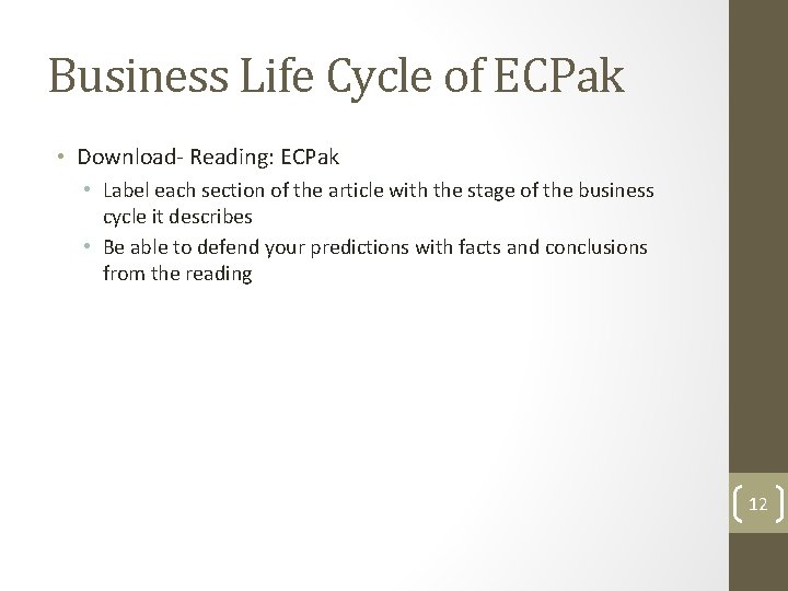 Business Life Cycle of ECPak • Download- Reading: ECPak • Label each section of