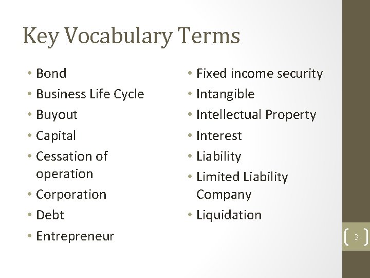 Key Vocabulary Terms • Bond • Business Life Cycle • Buyout • Capital •