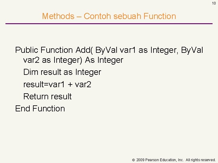 10 Methods – Contoh sebuah Function Public Function Add( By. Val var 1 as