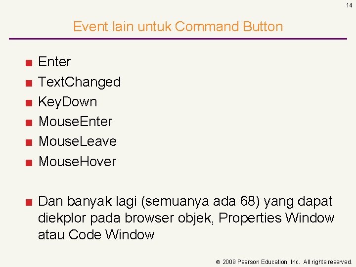 14 Event lain untuk Command Button ■ ■ ■ Enter Text. Changed Key. Down