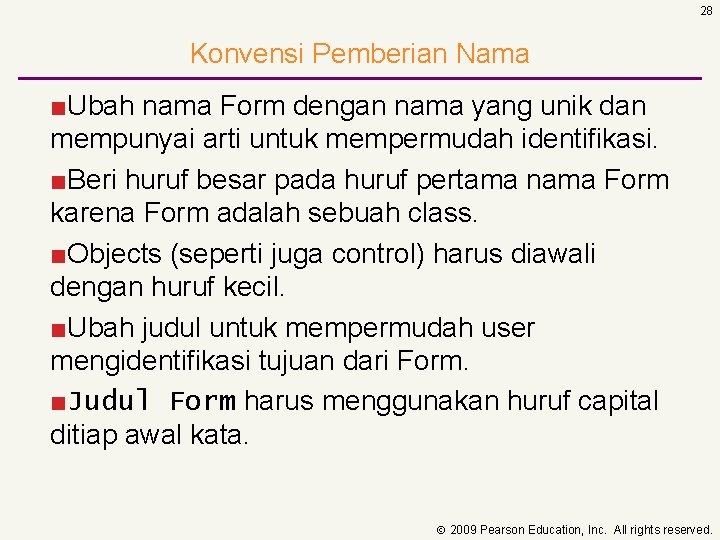 28 Konvensi Pemberian Nama ■Ubah nama Form dengan nama yang unik dan mempunyai arti