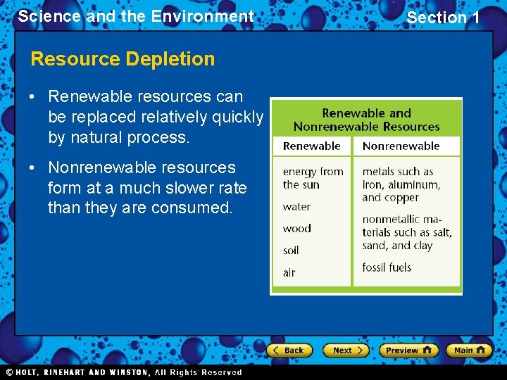 Science and the Environment Resource Depletion • Renewable resources can be replaced relatively quickly