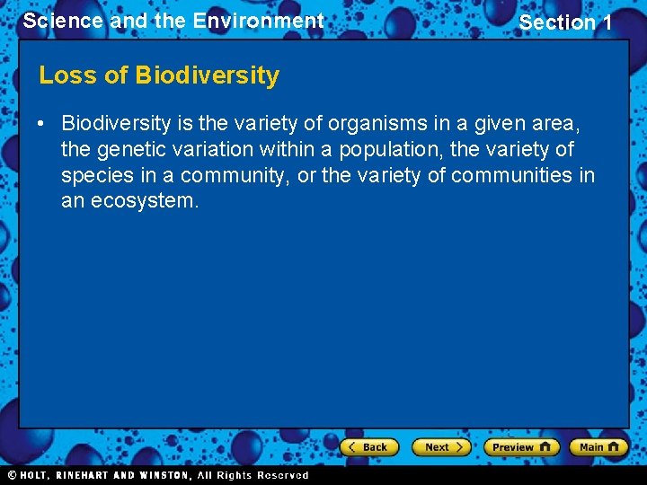 Science and the Environment Section 1 Loss of Biodiversity • Biodiversity is the variety