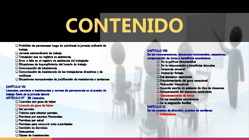 CONTENIDO q Prohibido de permanecer luego de culminada la jornada ordinaria de trabajo q