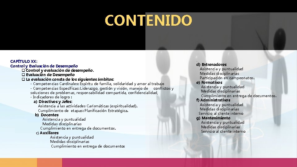 CONTENIDO D 9 CAPÍTULO XX: Control y Evaluación de Desempeño q Control y evaluación