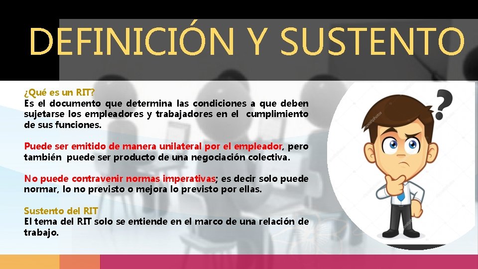 DEFINICIÓN Y SUSTENTO ¿Qué es un RIT? Es el documento que determina las condiciones