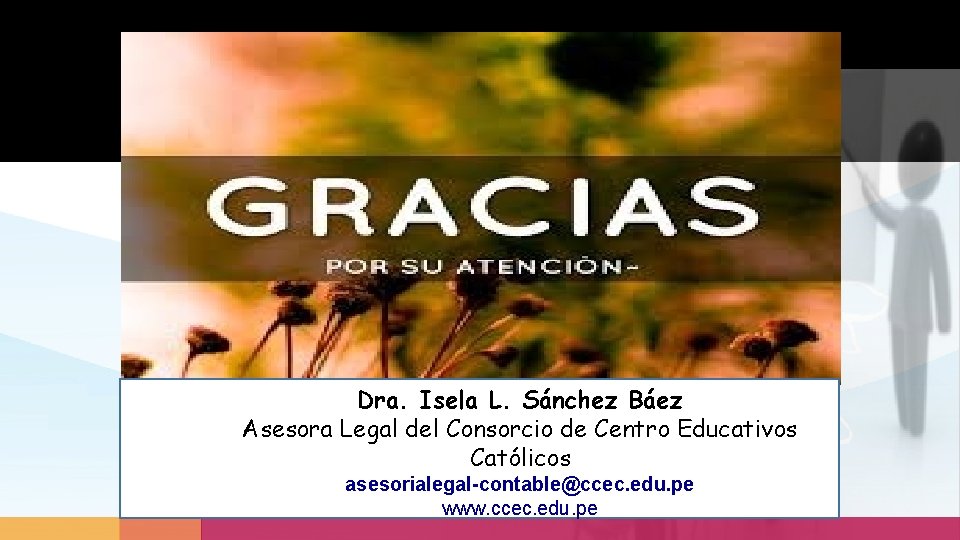 Dra. Isela L. Sánchez Báez Asesora Legal del Consorcio de Centro Educativos Católicos asesorialegal-contable@ccec.