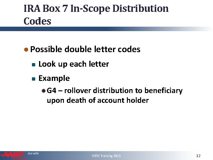 IRA Box 7 In-Scope Distribution Codes ● Possible double letter codes Look up each