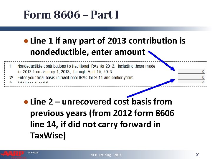 Form 8606 – Part I ● Line 1 if any part of 2013 contribution