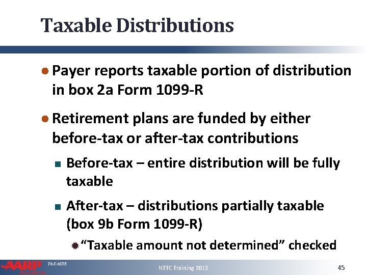Taxable Distributions ● Payer reports taxable portion of distribution in box 2 a Form
