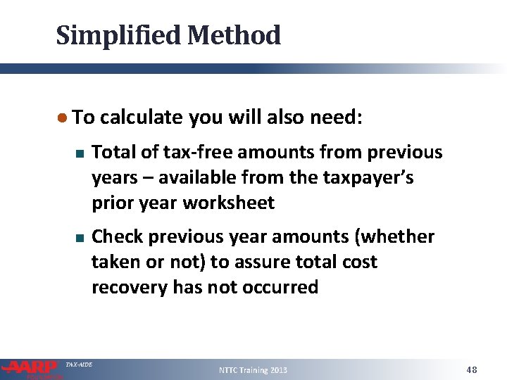 Simplified Method ● To calculate you will also need: Total of tax-free amounts from