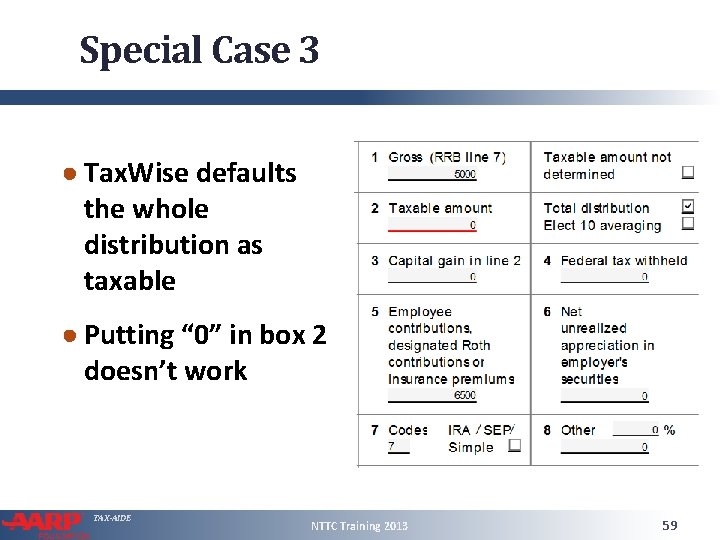 Special Case 3 ● Tax. Wise defaults the whole distribution as taxable ● Putting