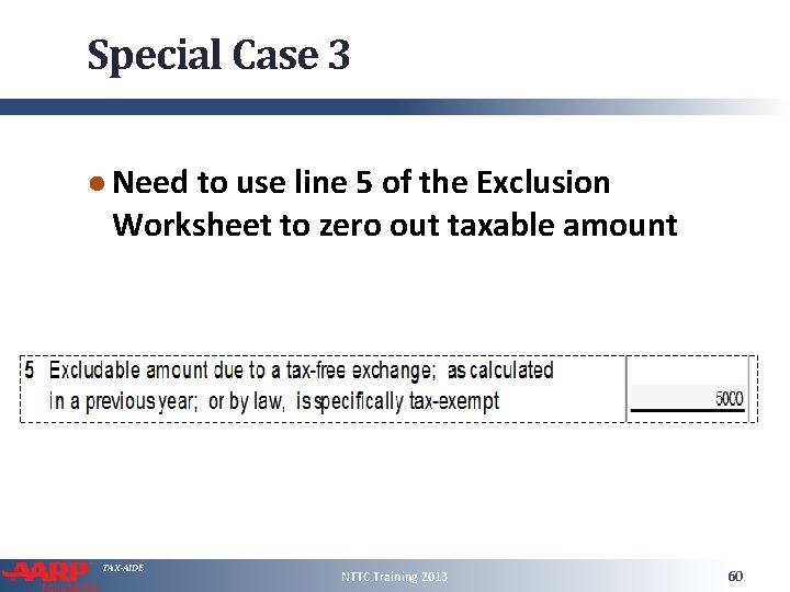 Special Case 3 ● Need to use line 5 of the Exclusion Worksheet to