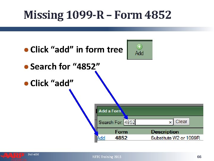 Missing 1099 -R – Form 4852 ● Click “add” in form tree ● Search