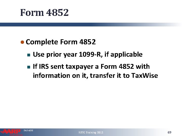 Form 4852 ● Complete Form 4852 Use prior year 1099 -R, if applicable If