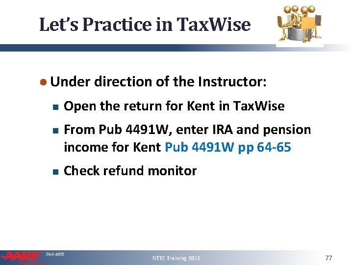 Let’s Practice in Tax. Wise ● Under direction of the Instructor: Open the return