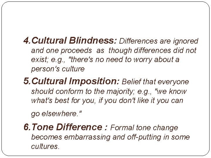 4. Cultural Blindness: Differences are ignored and one proceeds as though differences did not