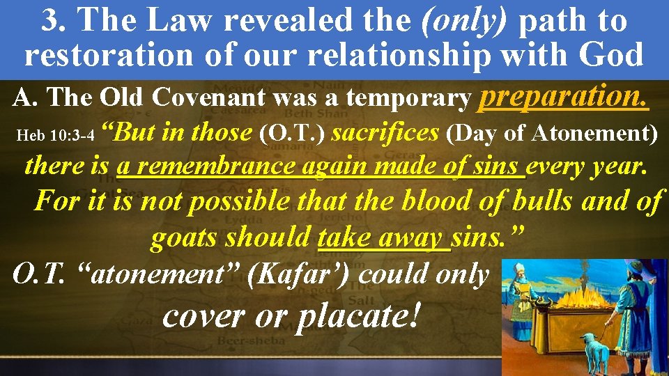 3. The Law revealed the (only) path to restoration of our relationship with God