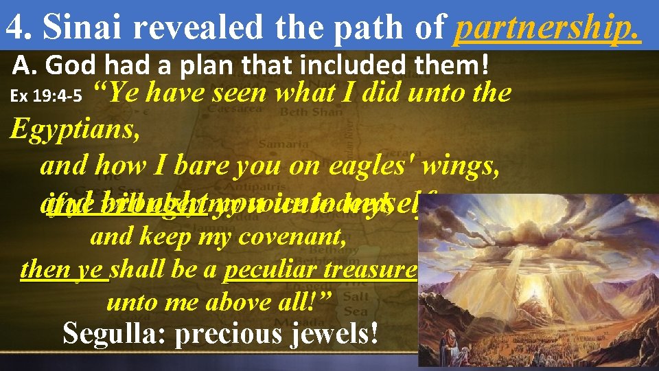 4. Sinai revealed the path of partnership. A. God had a plan that included